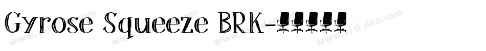 Gyrose Squeeze BRK字体转换